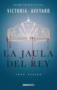 Cover image for La Jaula del Rey: Todo Ardera