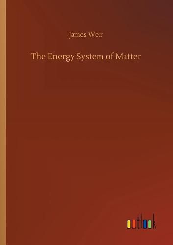 The Energy System of Matter