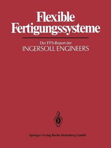 Cover image for Flexible Fertigungssysteme: Der Ffs-Report Der Ingersoll Engineers