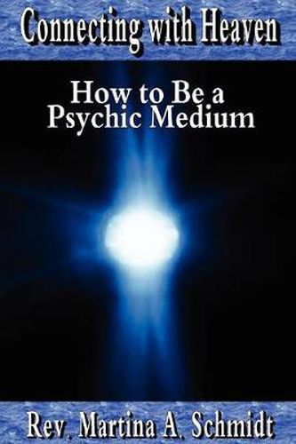 Cover image for Connecting with Heaven: How to Be a Psychic Medium