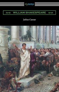 Cover image for Julius Caesar (Annotated by Henry N. Hudson with an Introduction by Charles Harold Herford)