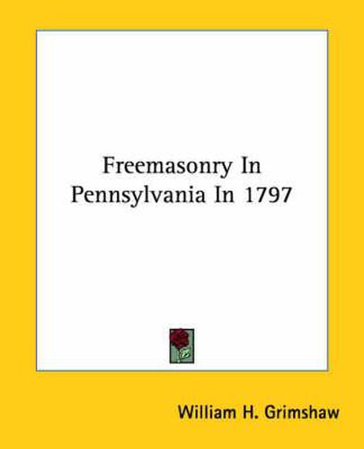 Cover image for Freemasonry in Pennsylvania in 1797