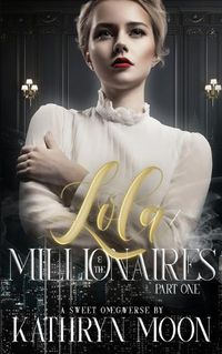 Cover image for Lola & the Millionaires: Part One