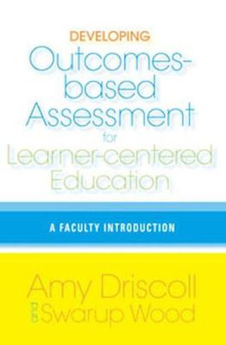 Developing Outcomes-Based Assessment for Learner-Centered Education: A Faculty Introduction