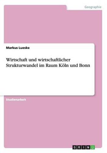 Cover image for Wirtschaft und wirtschaftlicher Strukturwandel im Raum Koeln und Bonn