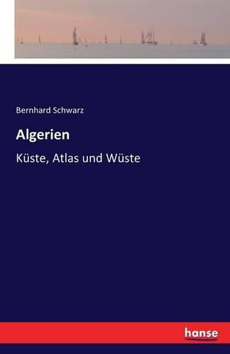 Cover image for Algerien: Kuste, Atlas und Wuste