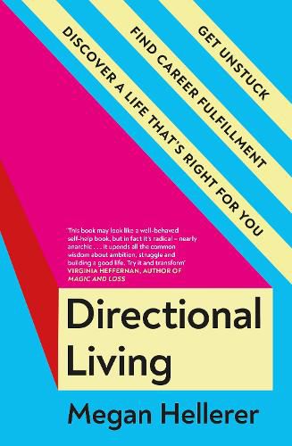 Cover image for Directional Living: The Under-Fulfilled Overachiever's Guide To Fulfilment in Work and Life