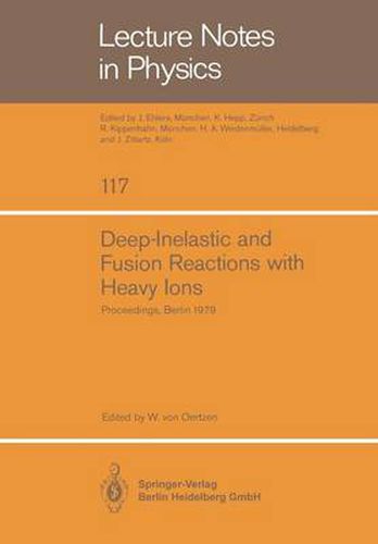 Cover image for Deep-Inelastic and Fusion Reactions with Heavy Ions: Proceedings of the Symposium Held at the Hahn-Meitner-Institut fur Kernforschung, Berlin October 23 - 25, 1979