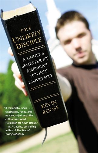 Cover image for The Unlikely Disciple: A Sinner's Semester at America's Holiest University