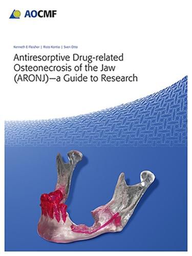 Cover image for Antiresorptive Drug-Related Osteonecrosis of the Jaw (ARONJ) - A Guide to Research