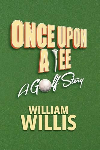 Once Upon A Tee: A Golf Story