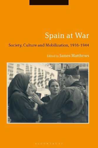 Cover image for Spain at War: Society, Culture and Mobilization, 1936-44