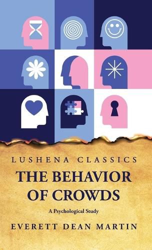 Cover image for The Behavior of Crowds A Psychological Study