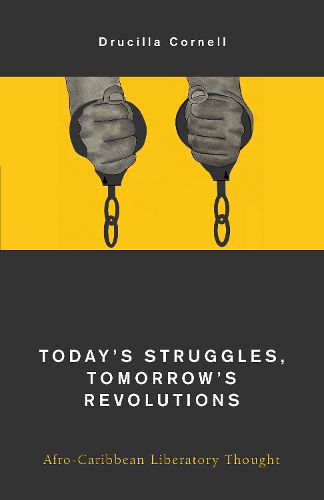 Cover image for Today's Struggles, Tomorrow's Revolutions: Afro-Caribbean Liberatory Thought