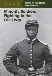 Cover image for Minority Soldiers Fighting in the Civil War