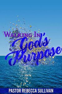 Cover image for Walking in God's Purpose