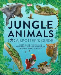 Cover image for Jungle Animals: A Spotter's Guide