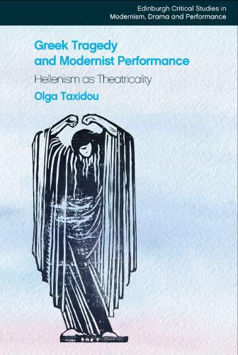 Cover image for Greek Tragedy and Modernist Performance