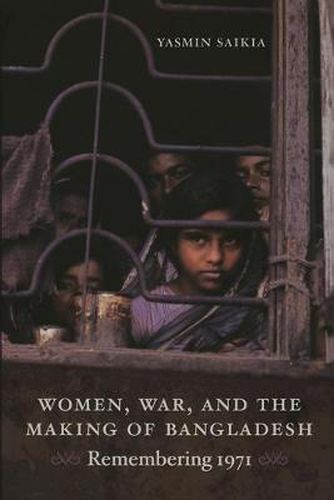 Cover image for Women, War, and the Making of Bangladesh: Remembering 1971