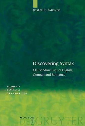 Discovering Syntax: Clause Structures of English, German and Romance