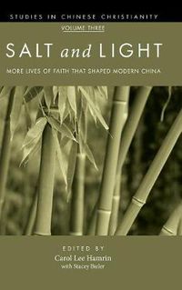 Cover image for Salt and Light, Volume 3: More Lives of Faith That Shaped Modern China