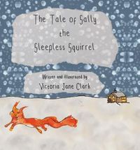 Cover image for The Tale of Sally the Sleepless Squirrel