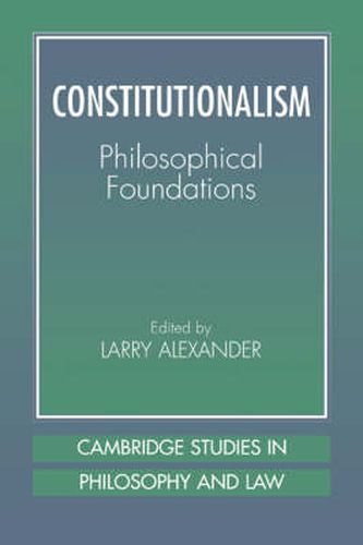 Cover image for Constitutionalism: Philosophical Foundations