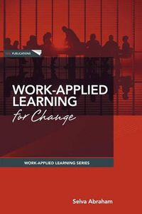 Cover image for Work-Applied Learning for Change