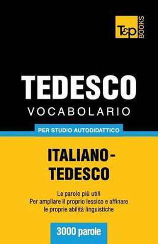 Vocabolario Italiano-Tedesco per studio autodidattico - 3000 parole