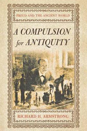 Cover image for A Compulsion for Antiquity: Freud and the Ancient World