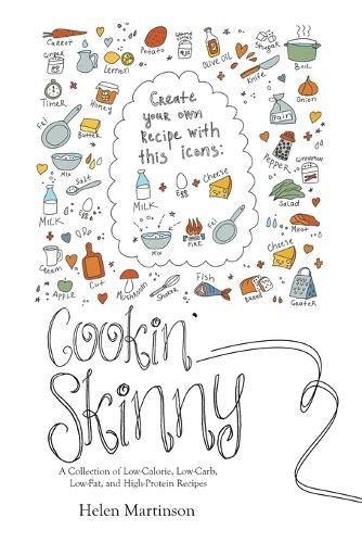 Cover image for Cookino Skinny: A Collection of Low-Calorie, Low-Carb, Low-Fat, and High-Protein Recipes