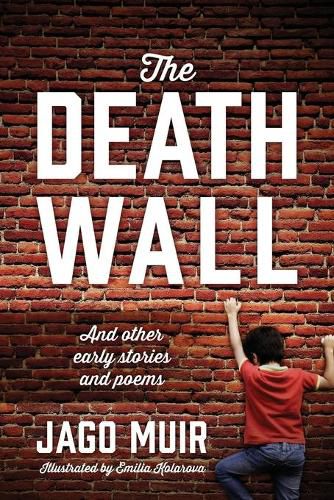 The Death Wall: And other early stories and poems