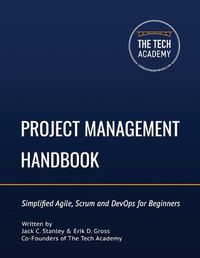 Cover image for The Project Management Handbook: Simplified Agile, Scrum and DevOps for Beginners