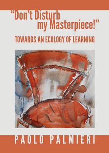 Cover image for Don't Disturb my Masterpiece!: Towards an Ecology of Learning