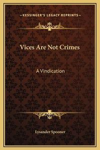 Cover image for Vices Are Not Crimes: A Vindication