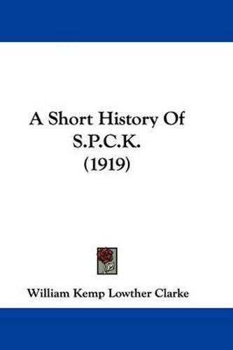 Cover image for A Short History of S.P.C.K. (1919)