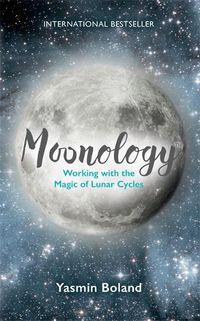 Cover image for Moonology (TM): Working with the Magic of Lunar Cycles