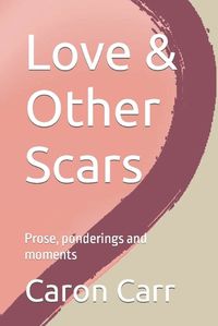 Cover image for Love & Other Scars