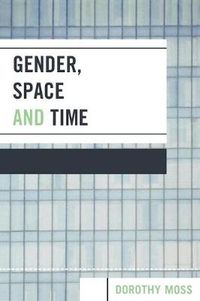 Cover image for Gender, Space, and Time: Women and Higher Education