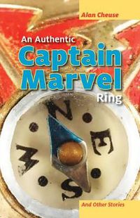 Cover image for An Authentic Captain Marvel Ring and Other Stories