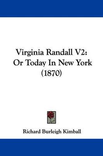 Virginia Randall V2: Or Today in New York (1870)