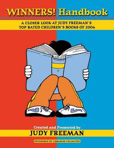 The WINNERS! Handbook: A Closer Look at Judy Freeman's Top-Rated Children's Books of 2004