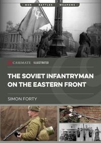 Cover image for The Soviet Infantryman on the Eastern Front