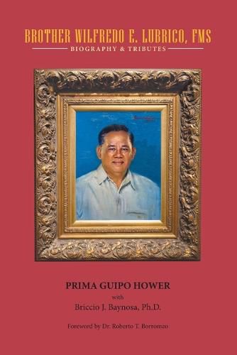 Brother Wilfredo E. Lubrico, Fms: Biography & Tributes