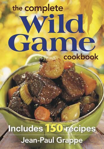 Complete Wild Game Cookbook