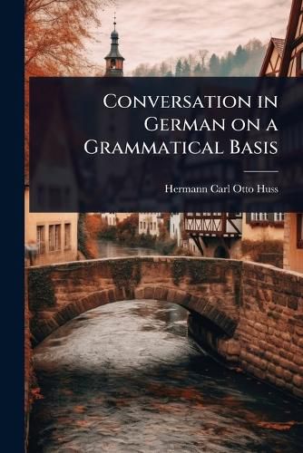 Cover image for Conversation in German on a Grammatical Basis