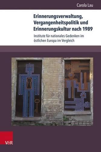 Cover image for Kultur- und Sozialgeschichte Osteuropas / Cultural and Social History of Eastern Europe.: Institute fA r nationales Gedenken im Astlichen Europa im Vergleich