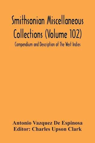 Smithsonian Miscellaneous Collections (Volume 102) Compendium And Description Of The West Indies