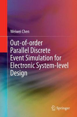 Cover image for Out-of-order Parallel Discrete Event Simulation for Electronic System-level Design