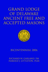 Cover image for Grand Lodge of Delaware Ancient Free and Accepted Masons: Bicentennial 2006